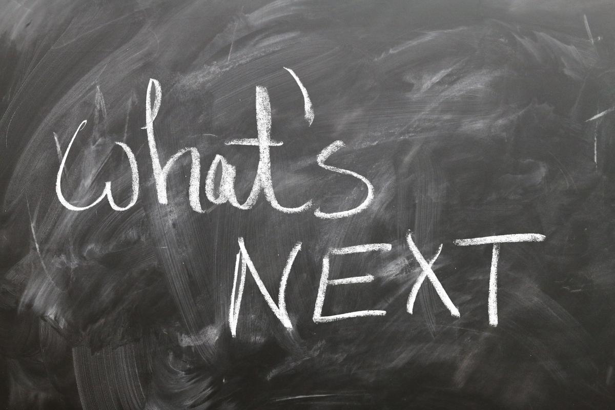 What's next on a chalkboard What's next on a chalkboard